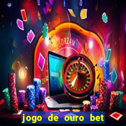 jogo de ouro bet codigo promocional